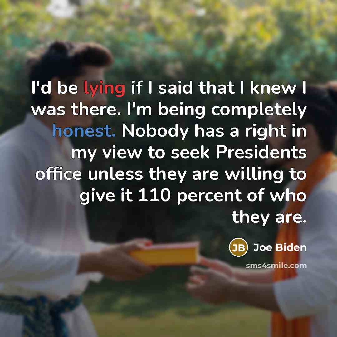 “I'd be lying if I said that I knew I…” quote by Joe Biden