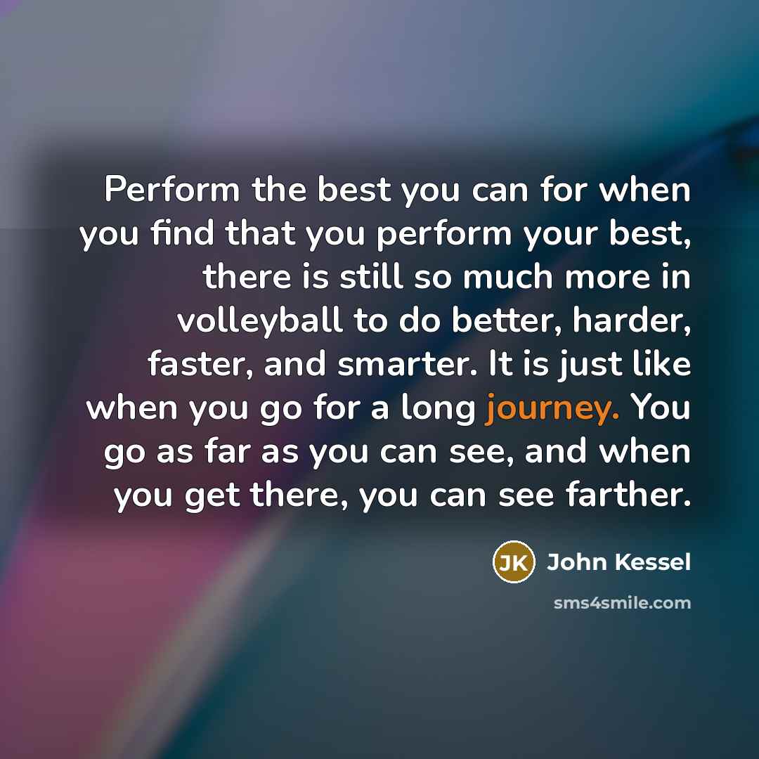 “Perform the best you can for when you find that…” quote by John Kessel