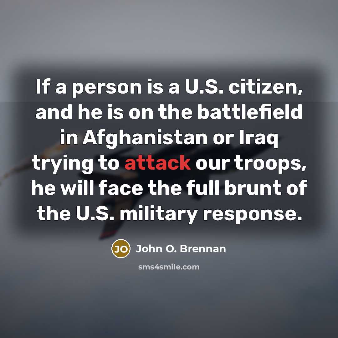 “If a person is a U.S. citizen, and he is…” quote by John O. Brennan