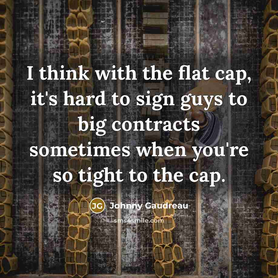 “I think with the flat cap, it's hard to sign…” quote by Johnny Gaudreau