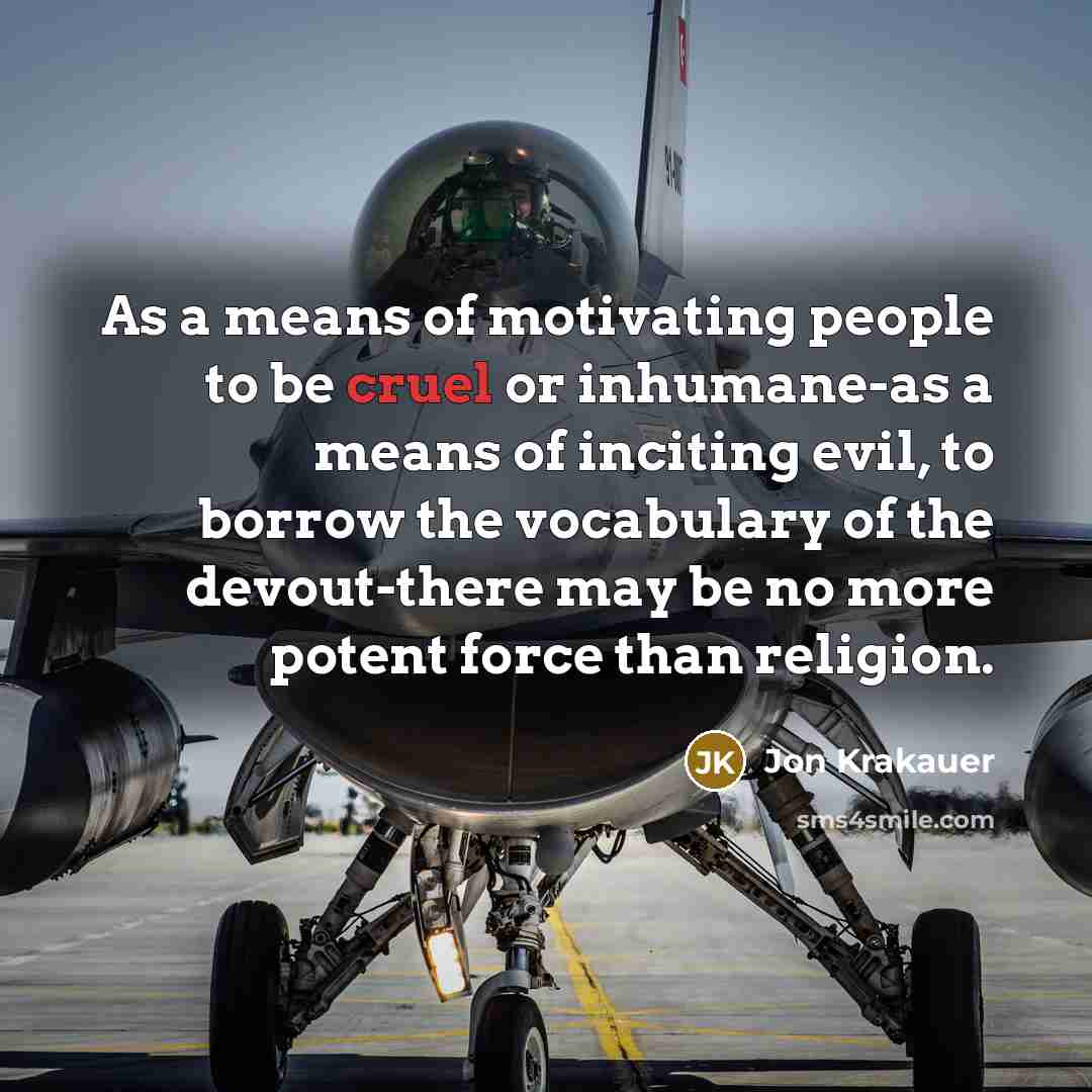 “As a means of motivating people to be cruel or…” quote by Jon Krakauer