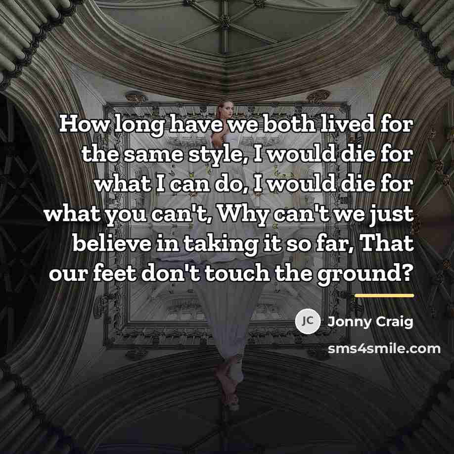 “How long have we both lived for the same style,…” quote by Jonny Craig