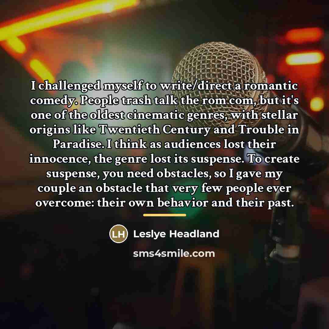 “I challenged myself to write/direct a romantic comedy. People trash…” quote by Leslye Headland
