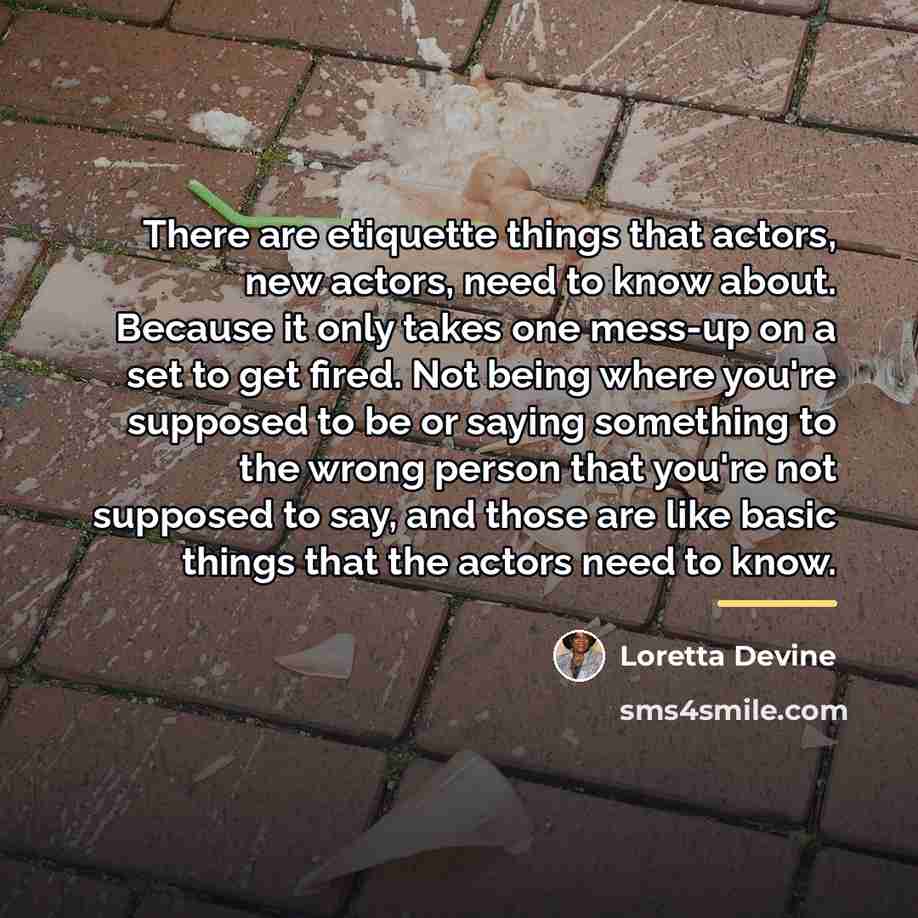 “There are etiquette things that actors, new actors, need to…” quote by Loretta Devine