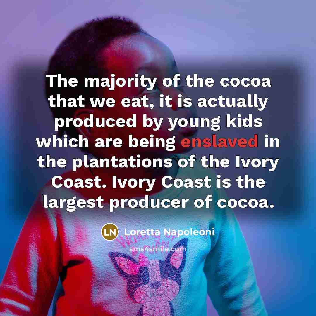 “The majority of the cocoa that we eat, it is…” quote by Loretta Napoleoni