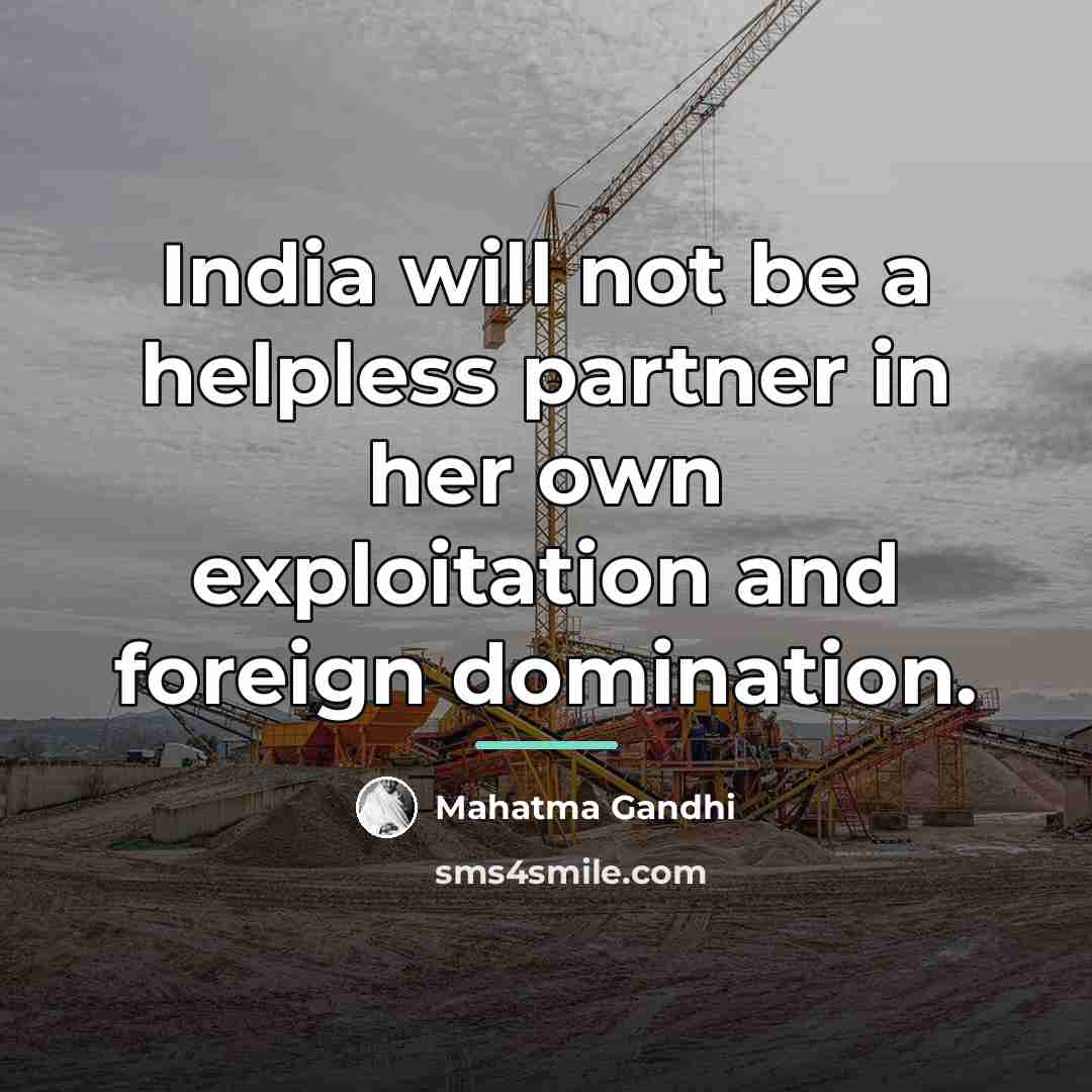 “India will not be a helpless partner in her own…” quote by Mahatma Gandhi