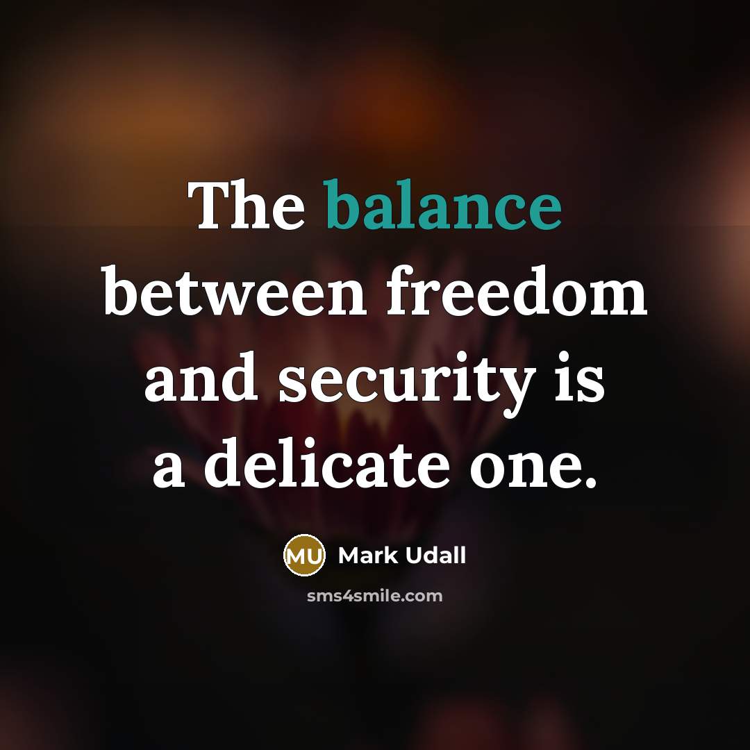“The balance between freedom and security is a delicate one.…” quote by Mark Udall