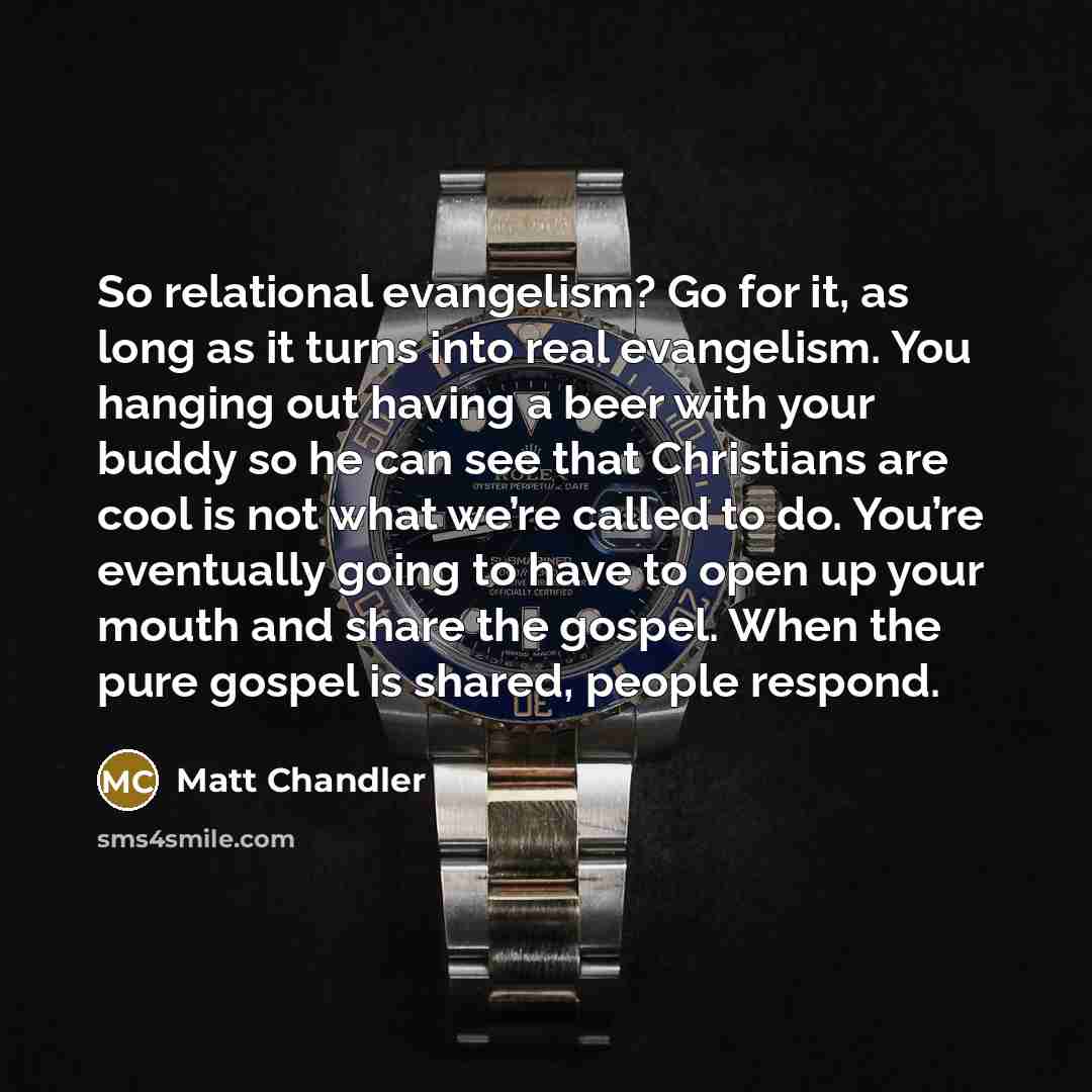 “So relational evangelism? Go for it, as long as it…” quote by Matt Chandler