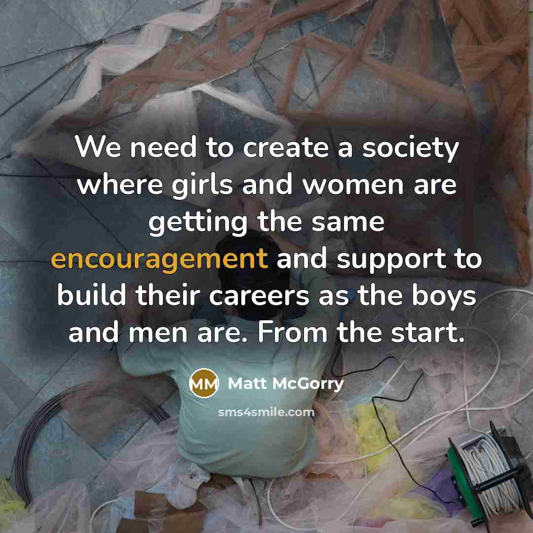 “We need to create a society where girls and women…” quote by Matt McGorry