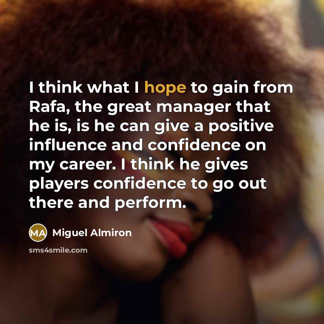 “I think what I hope to gain from Rafa, the…” quote by Miguel Almiron