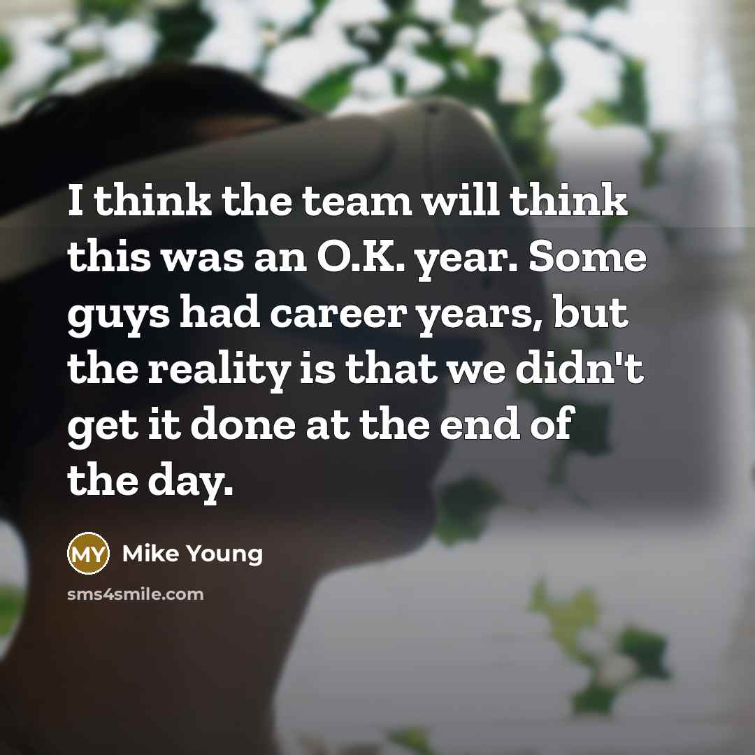 “I think the team will think this was an O.K.…” quote by Mike Young