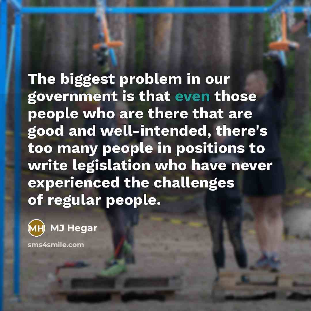 “The biggest problem in our government is that even those…” quote by MJ Hegar