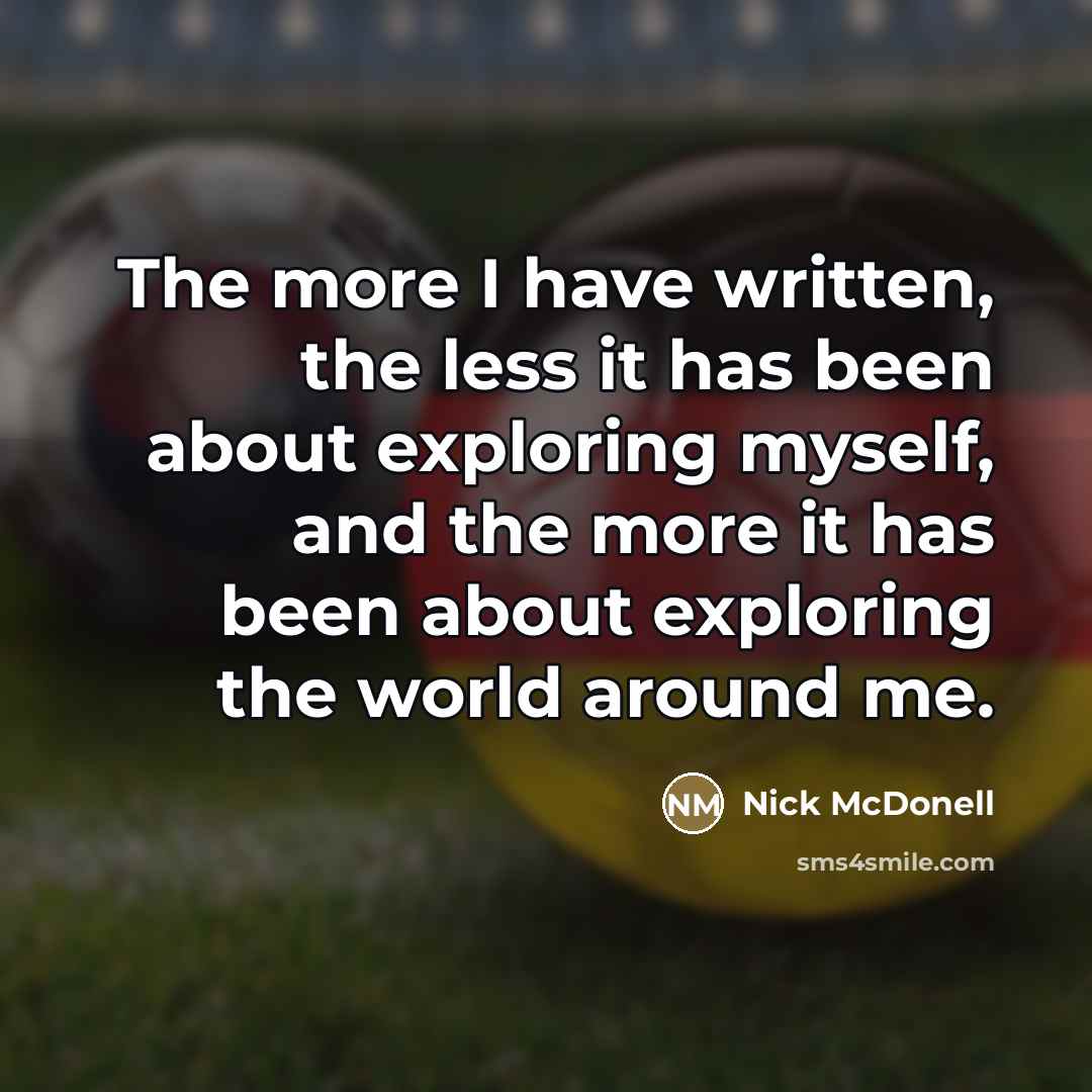 “The more I have written, the less it has been…” quote by Nick McDonell