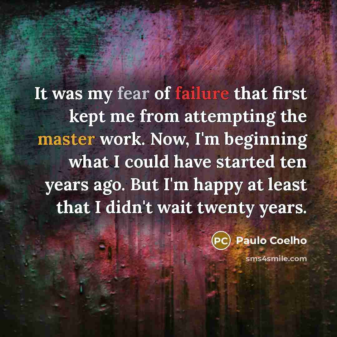 “It was my fear of failure that first kept me…” quote by Paulo Coelho