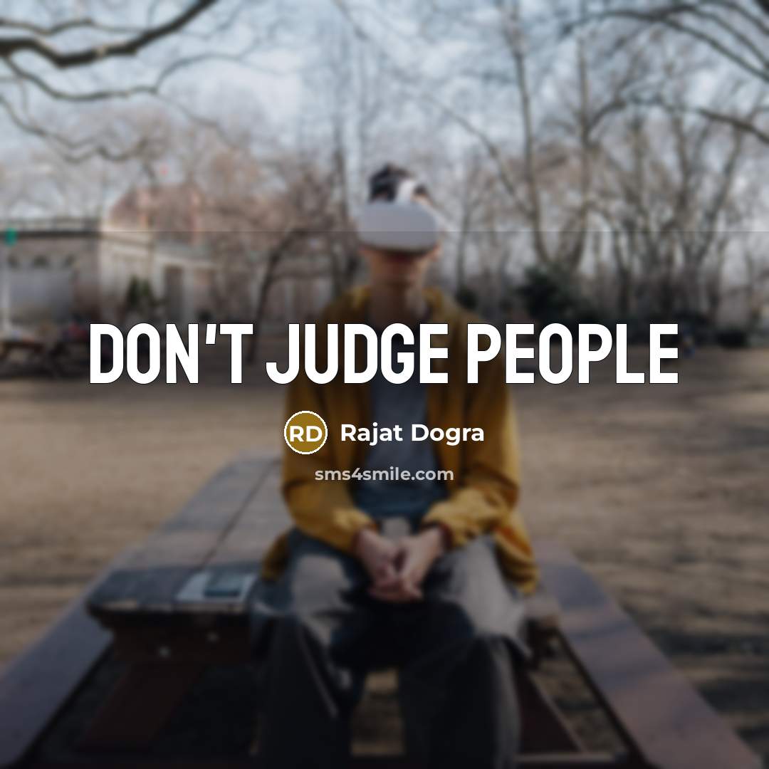 “DON'T JUDGE PEOPLE…” quote by Rajat DOGRA