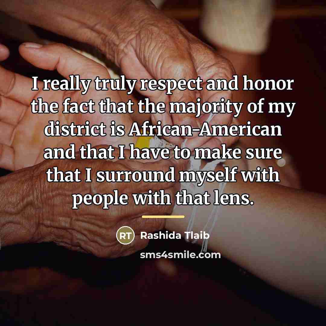 “I really truly respect and honor the fact that the…” quote by Rashida Tlaib