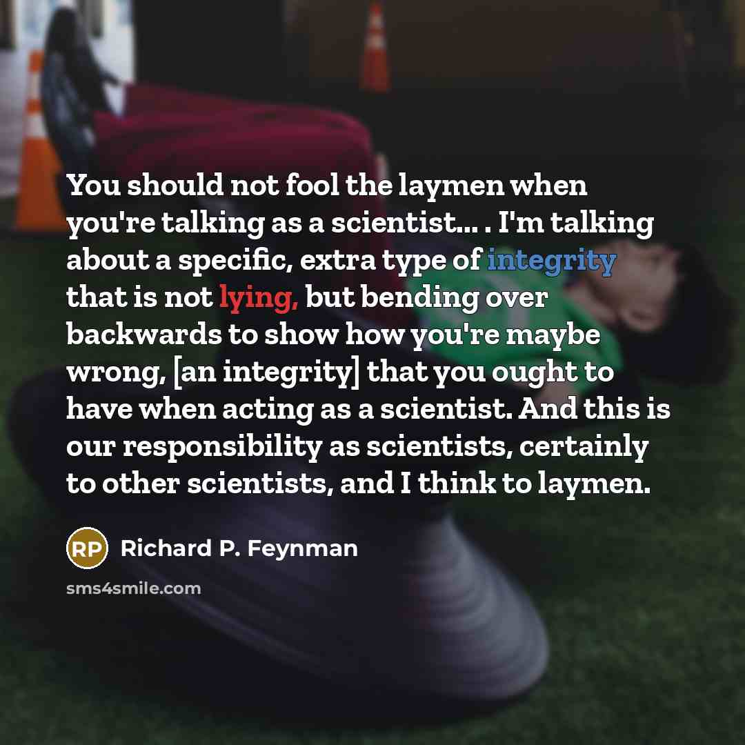 “You should not fool the laymen when you're talking as…” quote by Richard P. Feynman