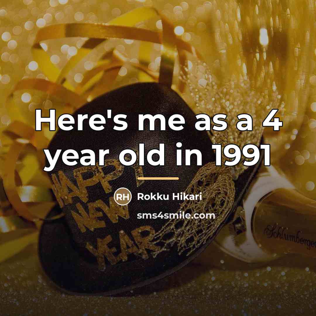 “Here's me as a 4 year old in 1991…” quote by Rokku Hikari