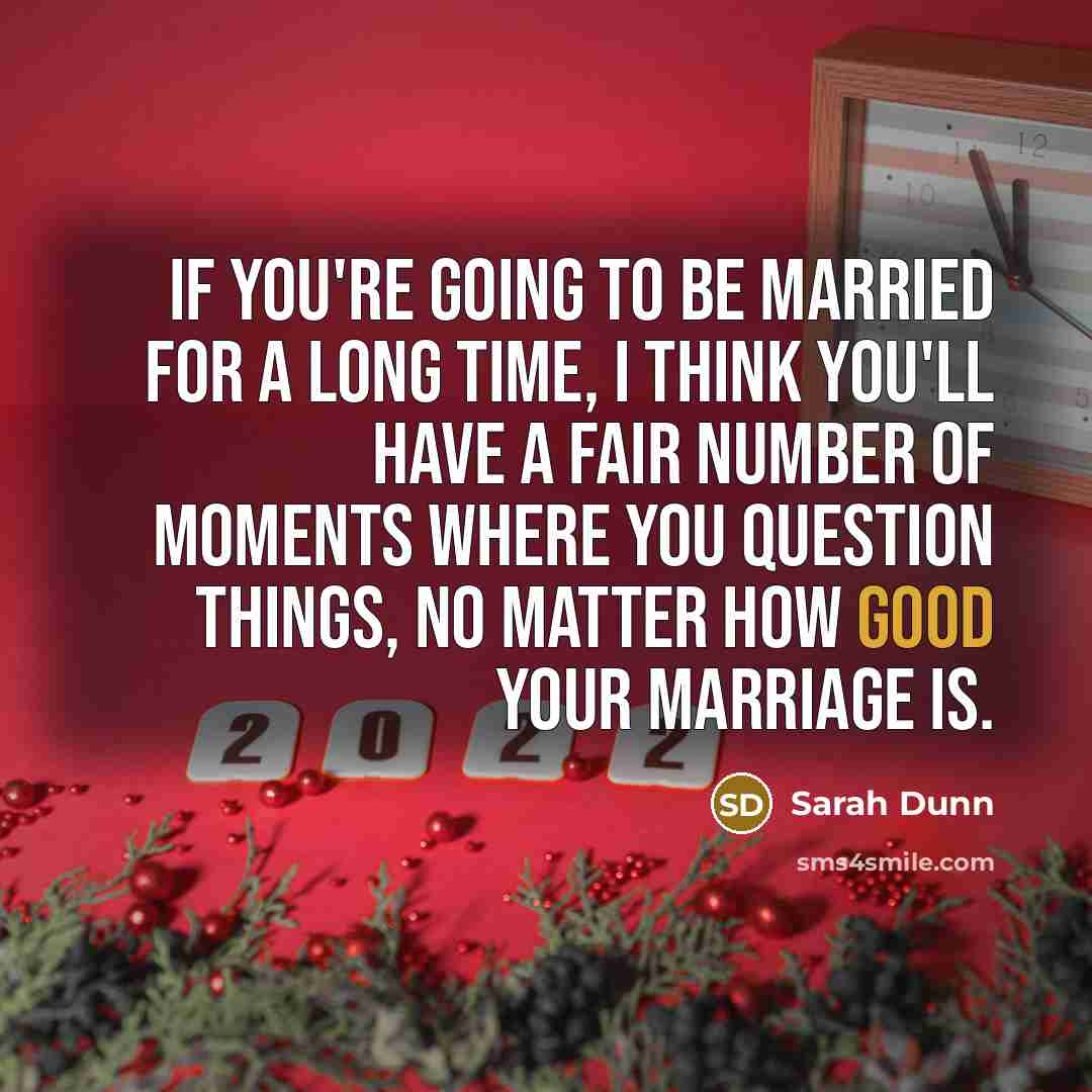 “If you're going to be married for a long time,…” quote by Sarah Dunn