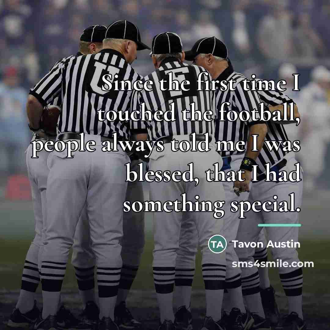 “Since the first time I touched the football, people always…” quote by Tavon Austin