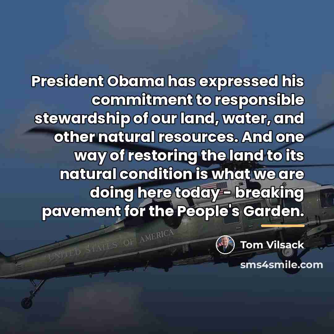“President Obama has expressed his commitment to responsible stewardship of…” quote by Tom Vilsack