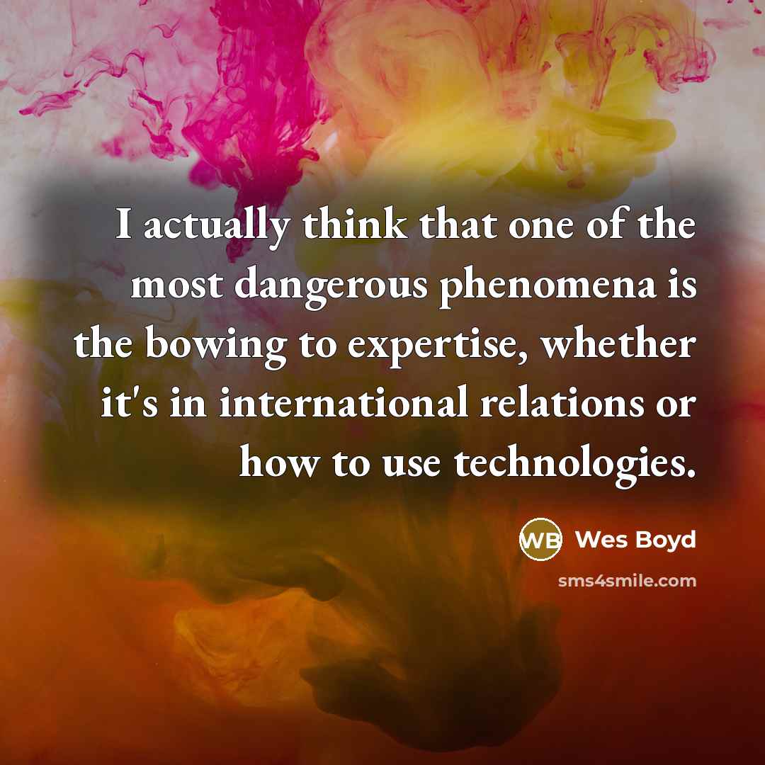 “I actually think that one of the most dangerous phenomena…” quote by Wes Boyd