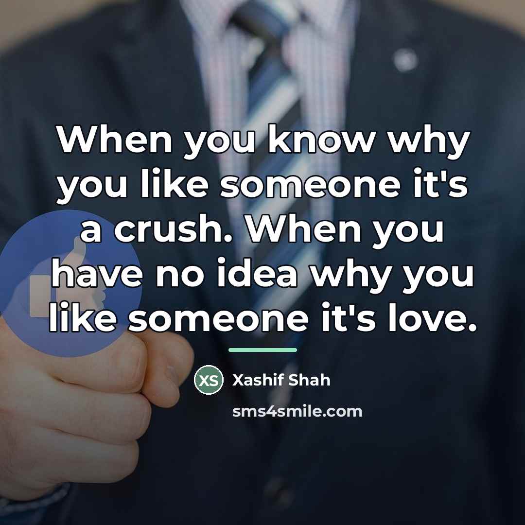 “When you know why you like someone it's a crush.…” quote by Xashif Shah