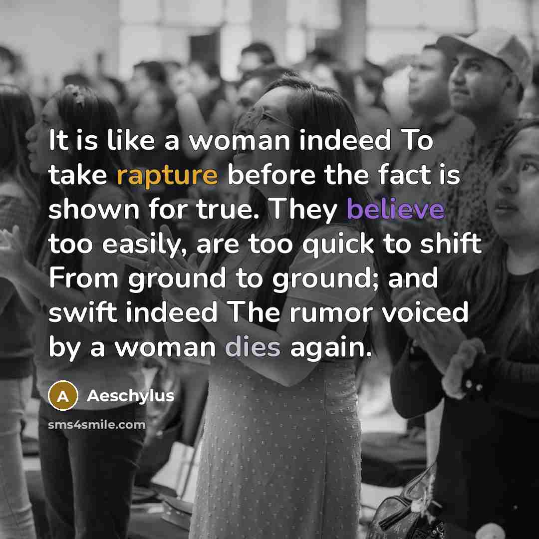 “It is like a woman indeed To take rapture before…” quote by Aeschylus