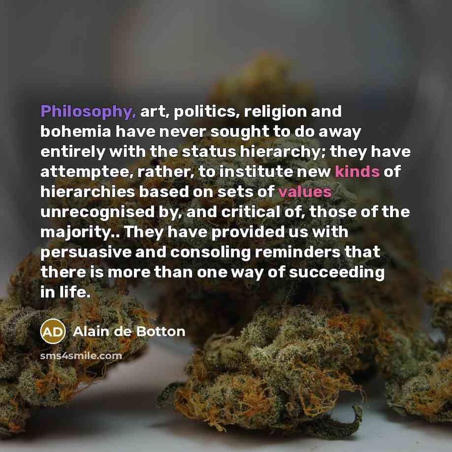 “Philosophy, art, politics, religion and bohemia have never sought to…” quote by Alain de Botton