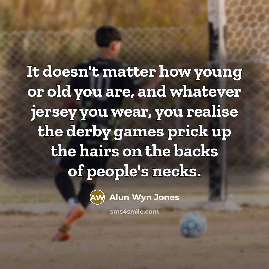 “It doesn't matter how young or old you are, and…” quote by Alun Wyn Jones