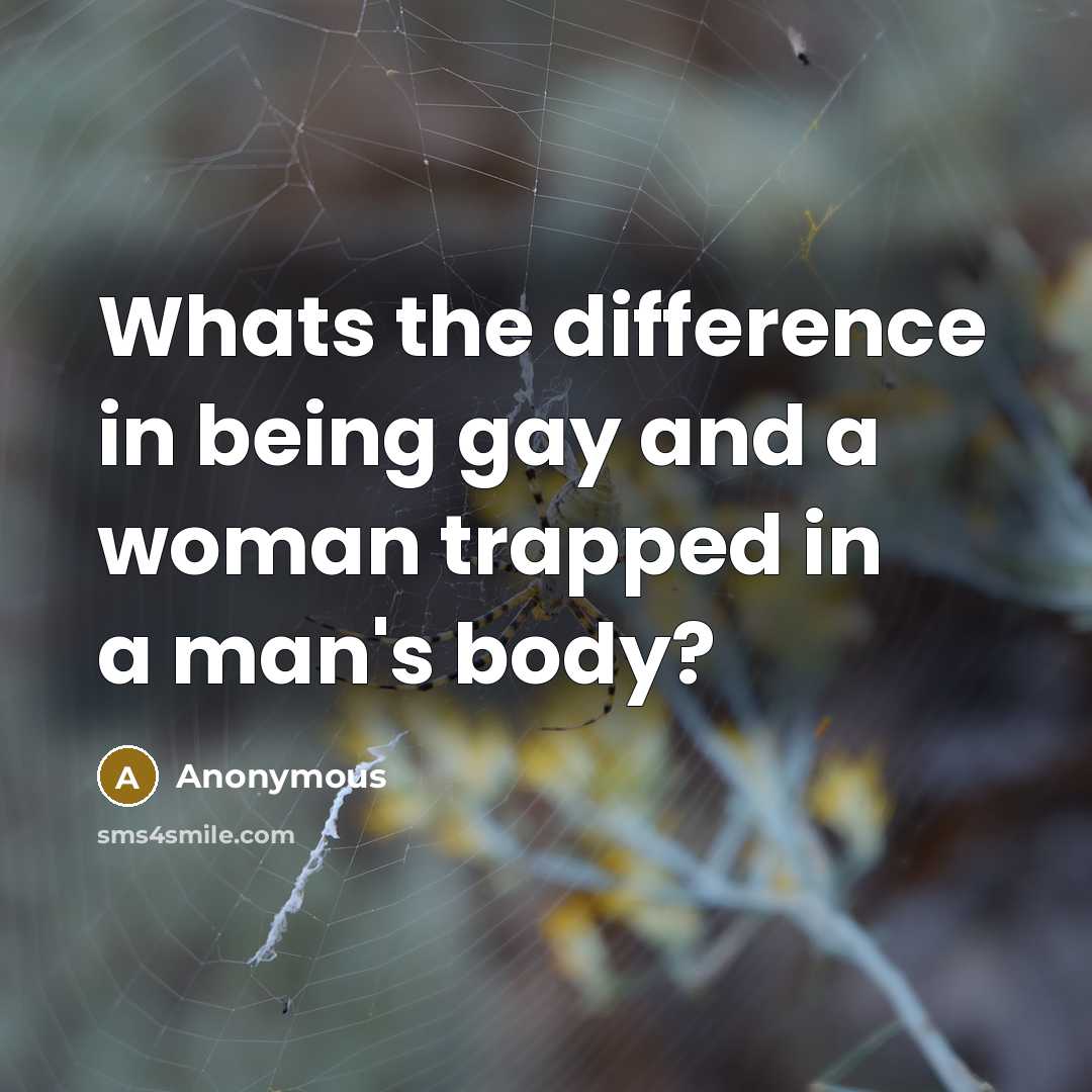 “Whats the difference in being gay and a woman trapped…” quote by Anonymous