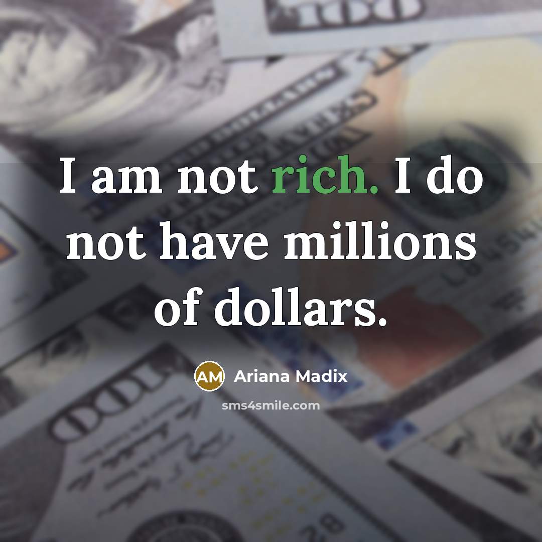 “I am not rich. I do not have millions of…” quote by Ariana Madix