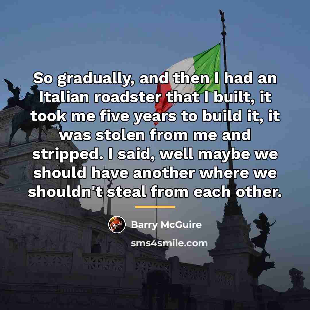 “So gradually, and then I had an Italian roadster that…” quote by Barry McGuire