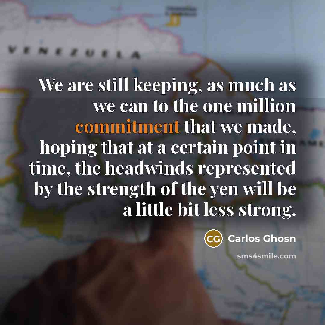 “We are still keeping, as much as we can to…” quote by Carlos Ghosn
