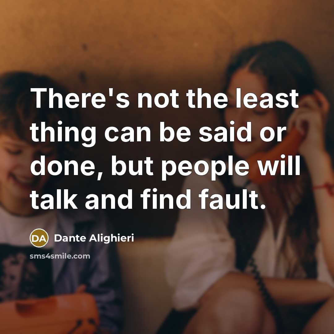 “There's not the least thing can be said or done,…” quote by Dante Alighieri