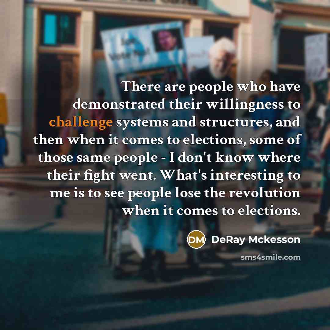 “There are people who have demonstrated their willingness to challenge…” quote by DeRay Mckesson