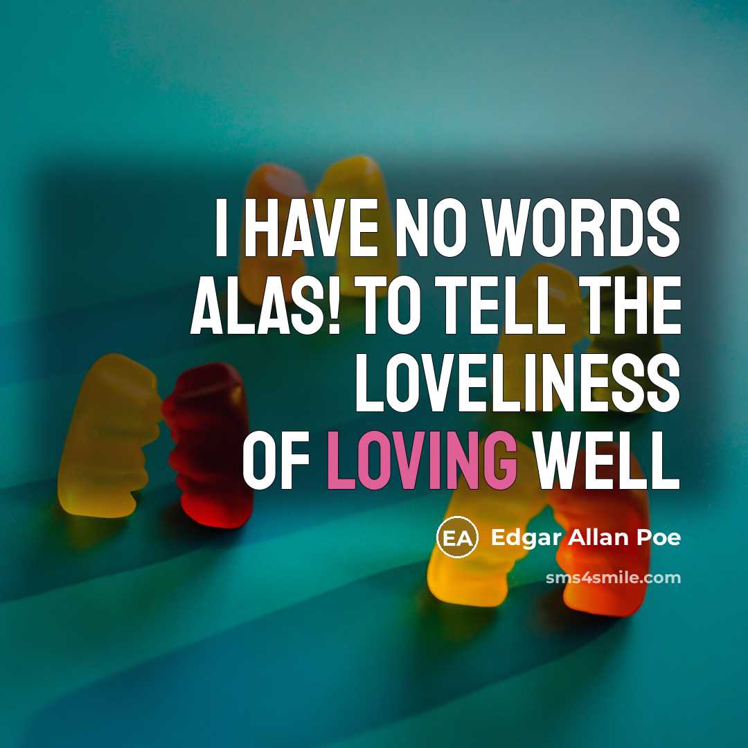 “I have no words alas! to tell the loveliness of…” quote by Edgar Allan Poe