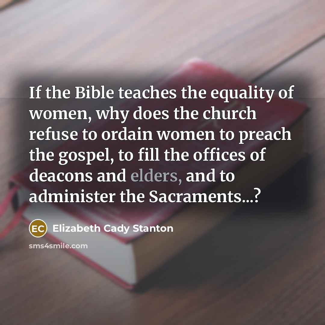 “If the Bible teaches the equality of women, why does…” quote by Elizabeth Cady Stanton