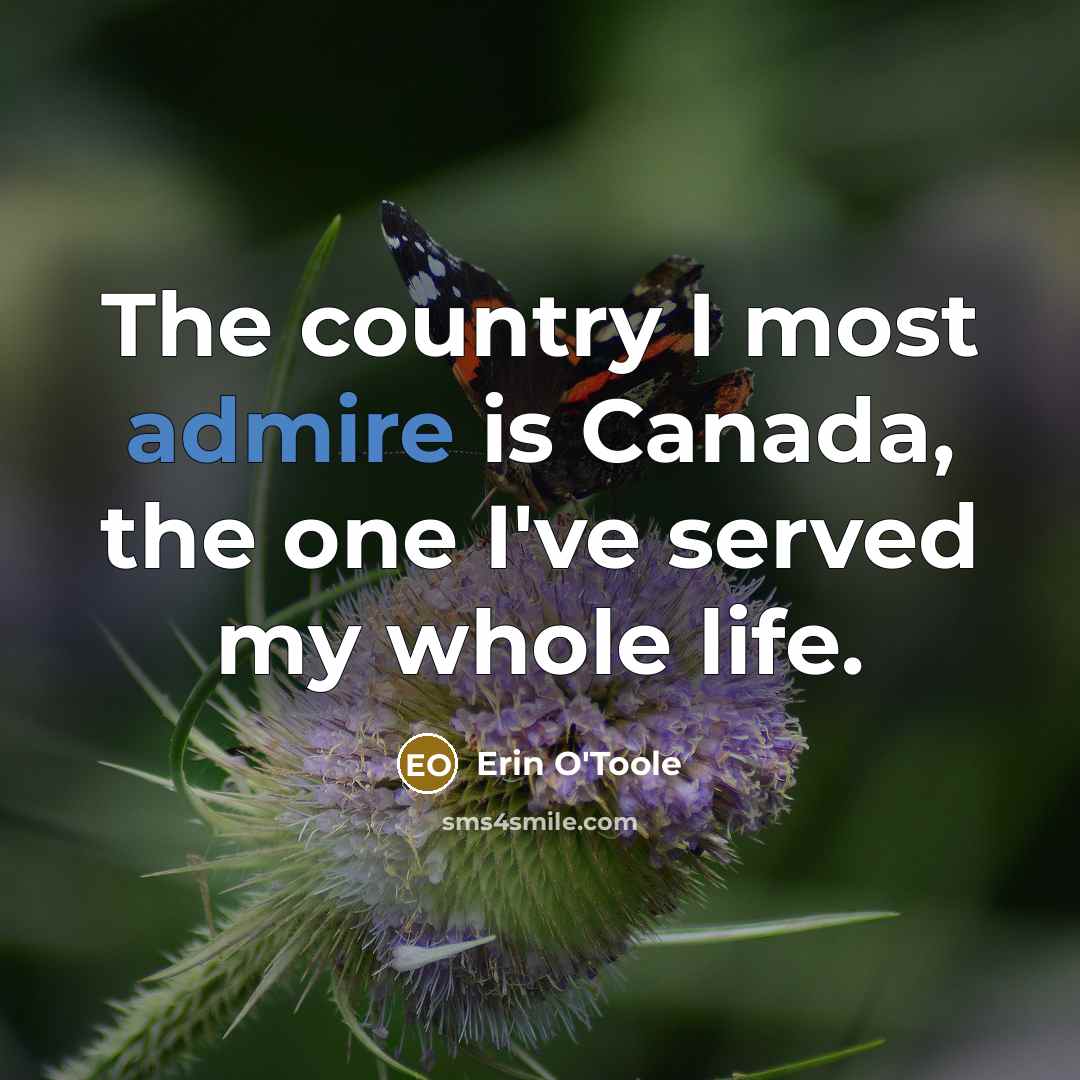 “The country I most admire is Canada, the one I've…” quote by Erin O'Toole