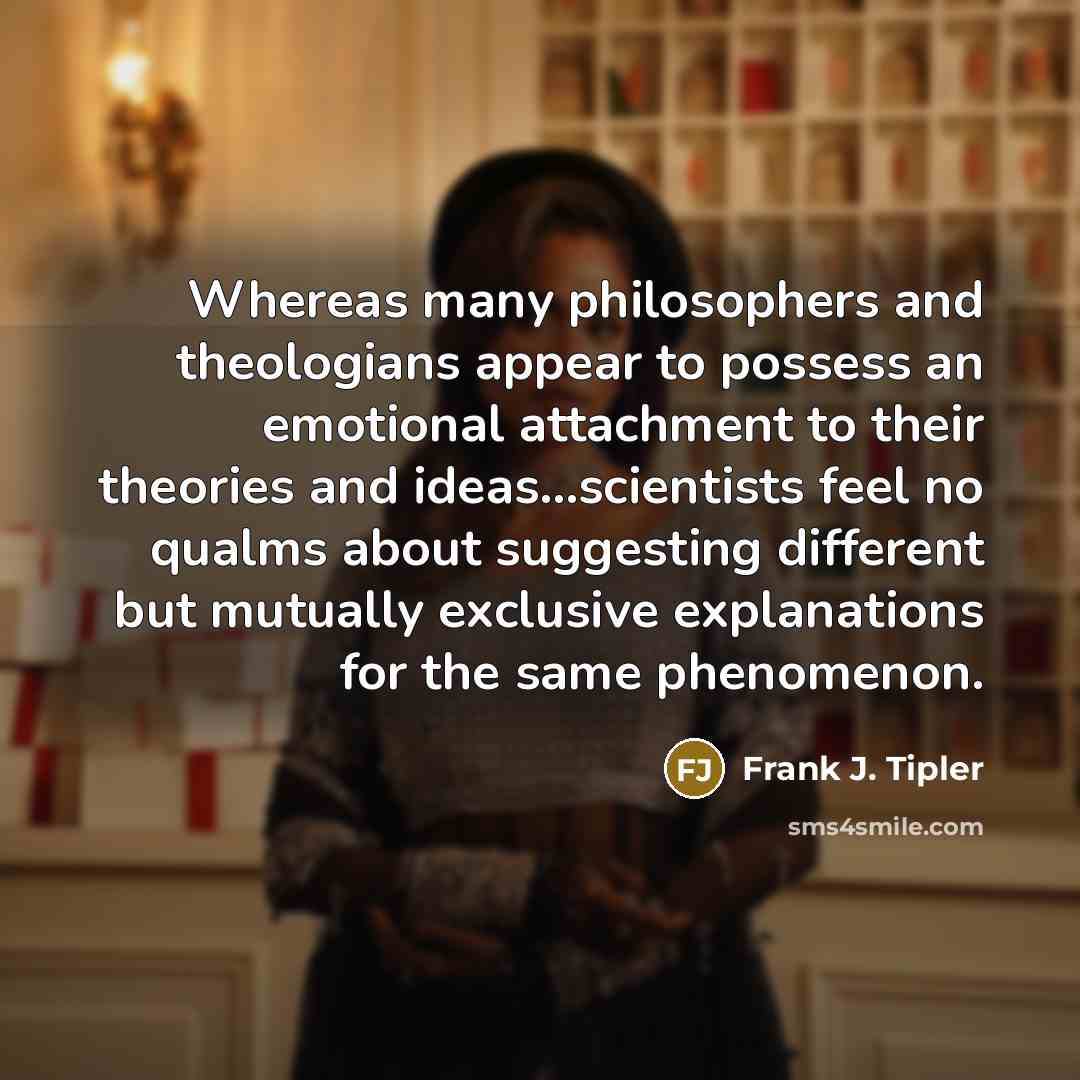 “Whereas many philosophers and theologians appear to possess an emotional…” quote by Frank J. Tipler