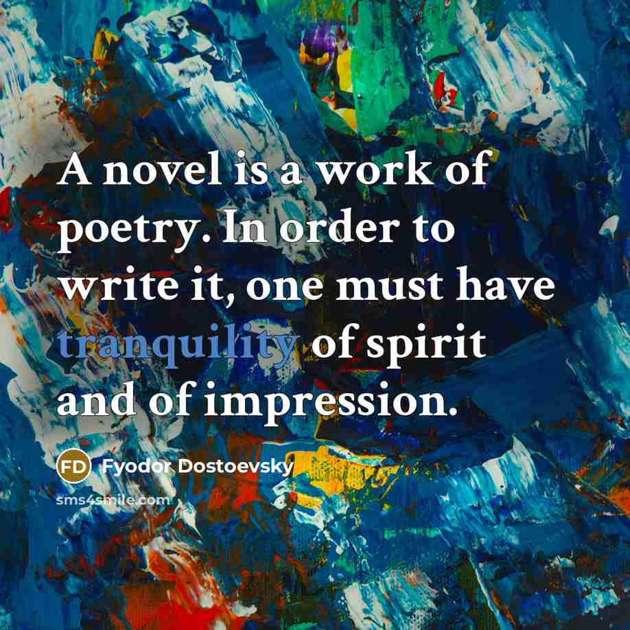 “A novel is a work of poetry. In order to…” quote by Fyodor Dostoevsky