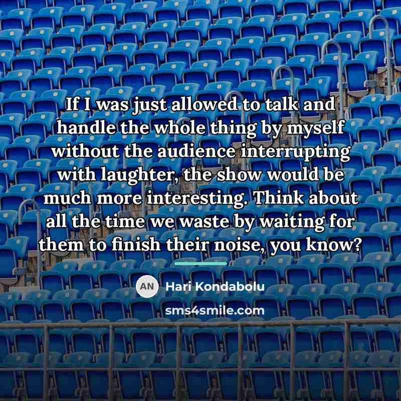 “If I was just allowed to talk and handle the…” quote by Hari Kondabolu
