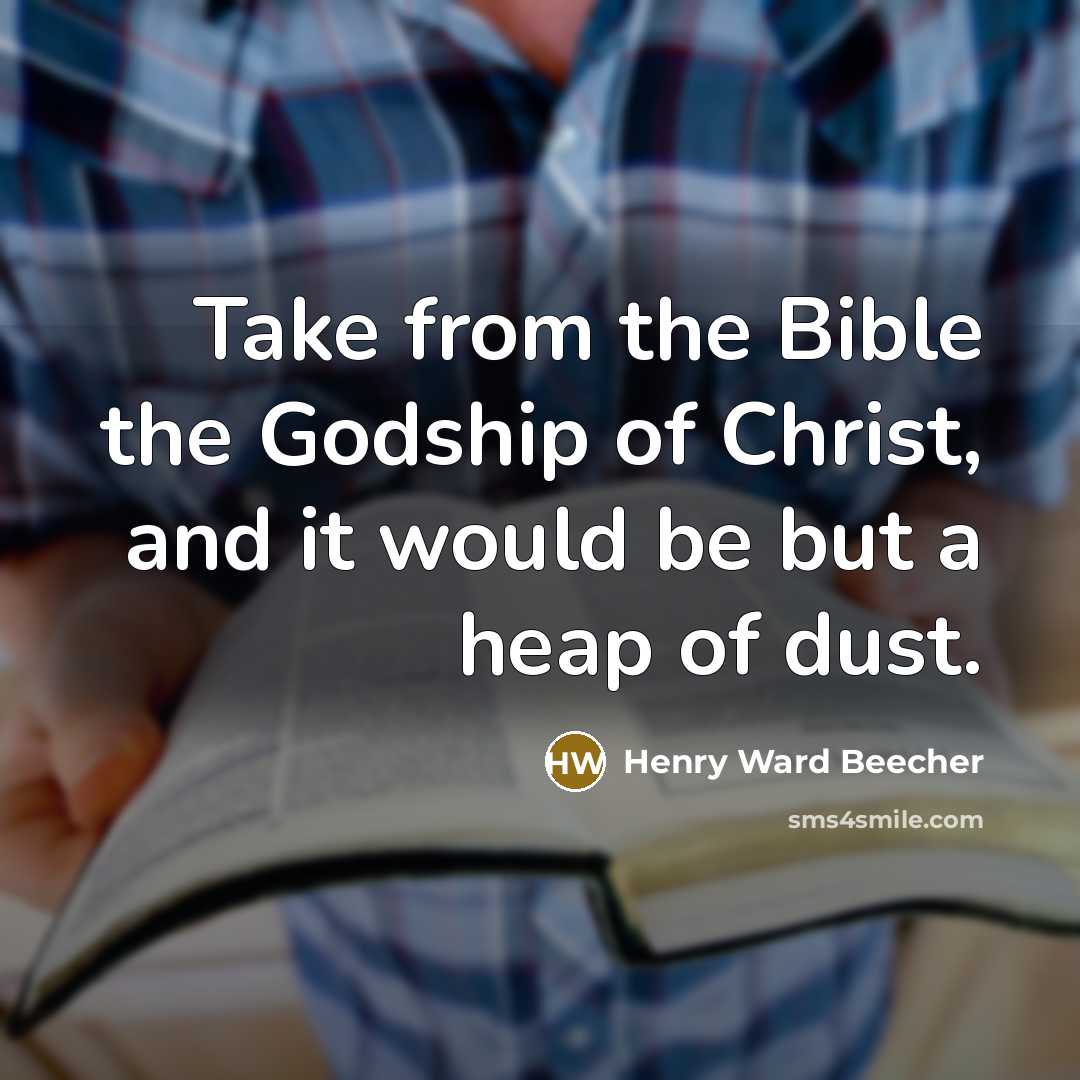 “Take from the Bible the Godship of Christ, and it…” quote by Henry Ward Beecher