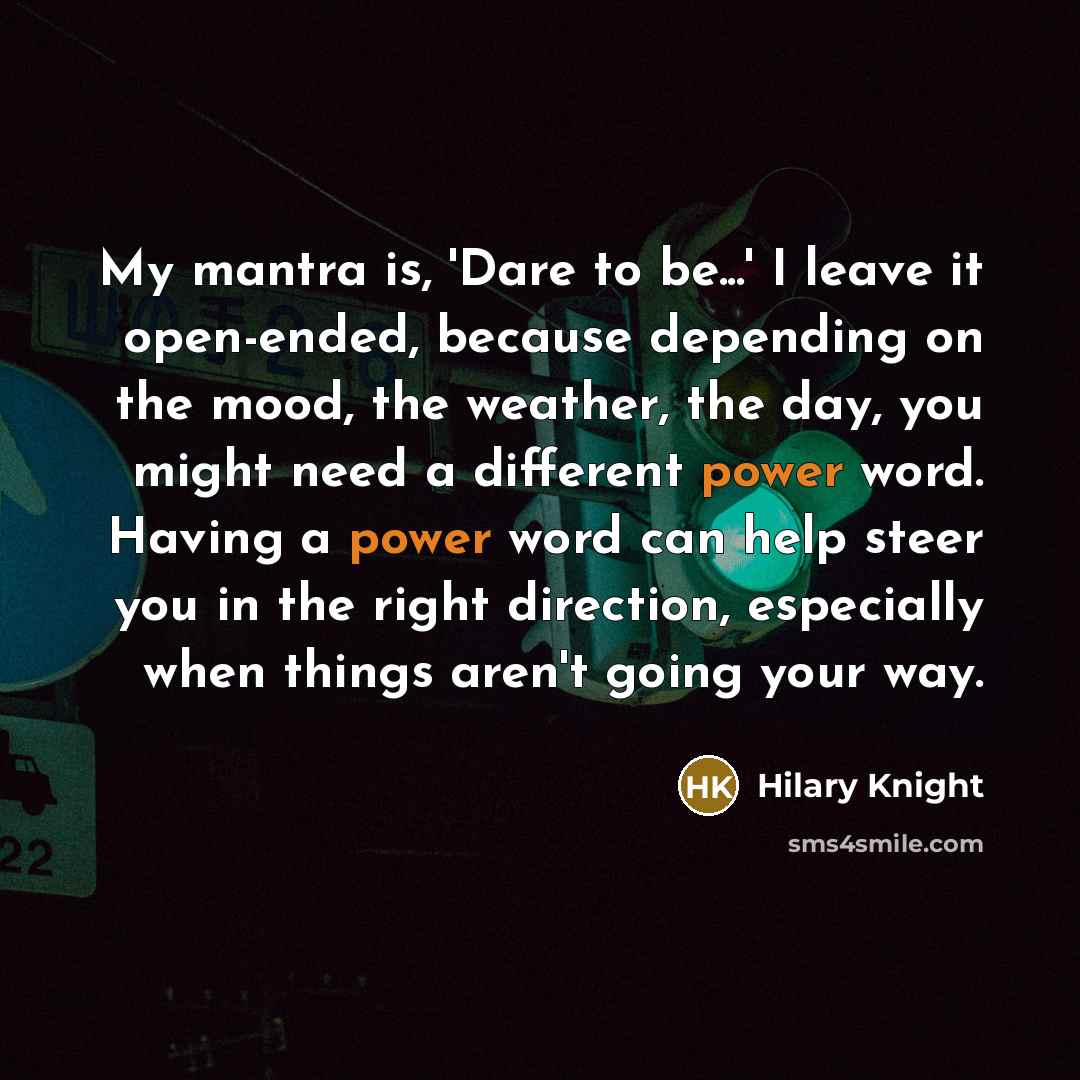 “My mantra is, 'Dare to be...' I leave it open-ended,…” quote by Hilary Knight