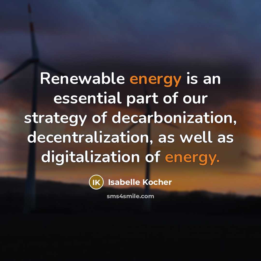 “Renewable energy is an essential part of our strategy of…” quote by Isabelle Kocher