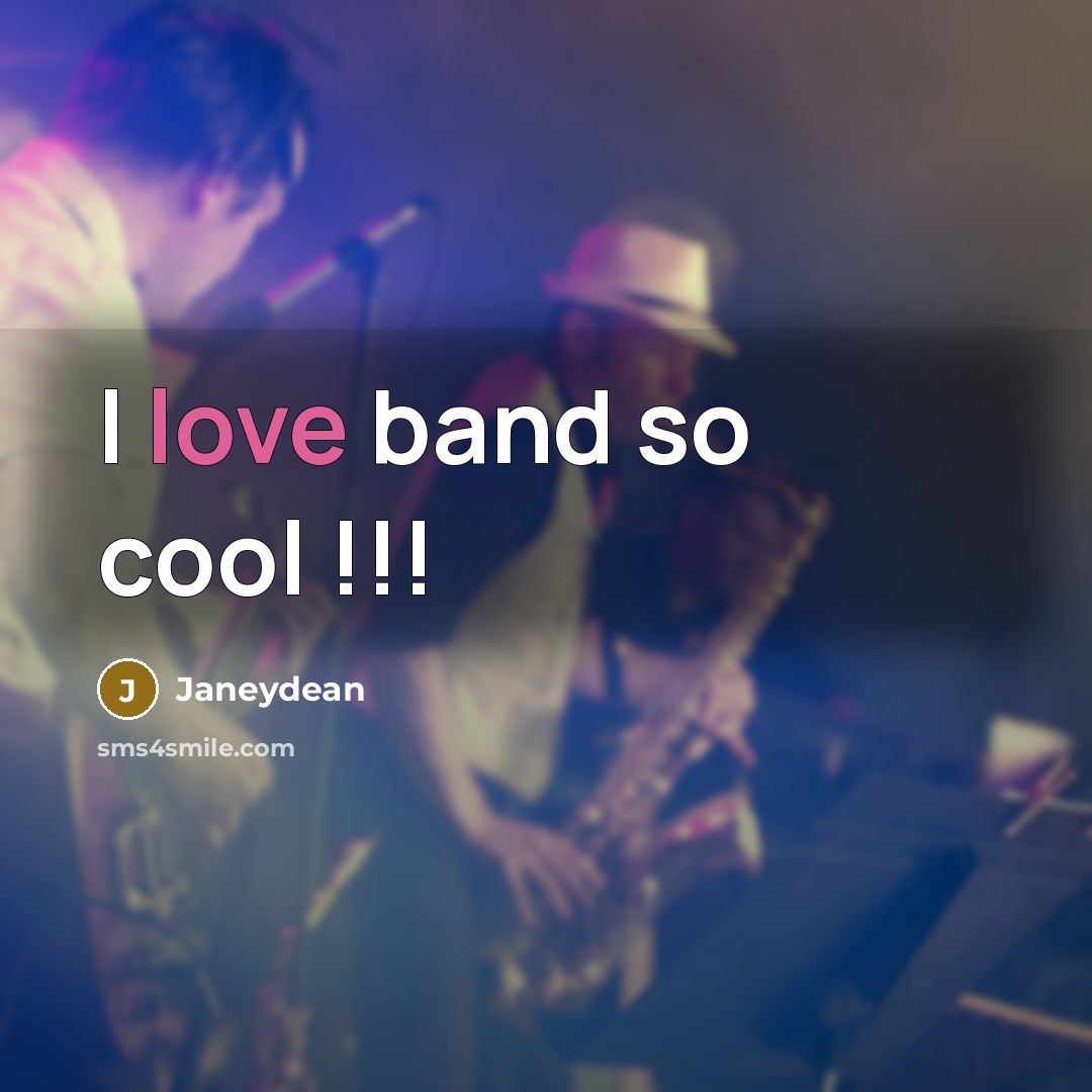 “I love band so cool !!!” quote by Janeydean