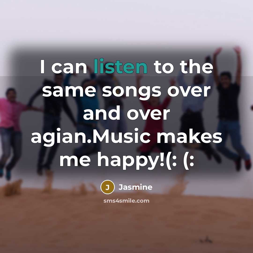 “I can listen to the same songs over and over…” quote by Jasmine
