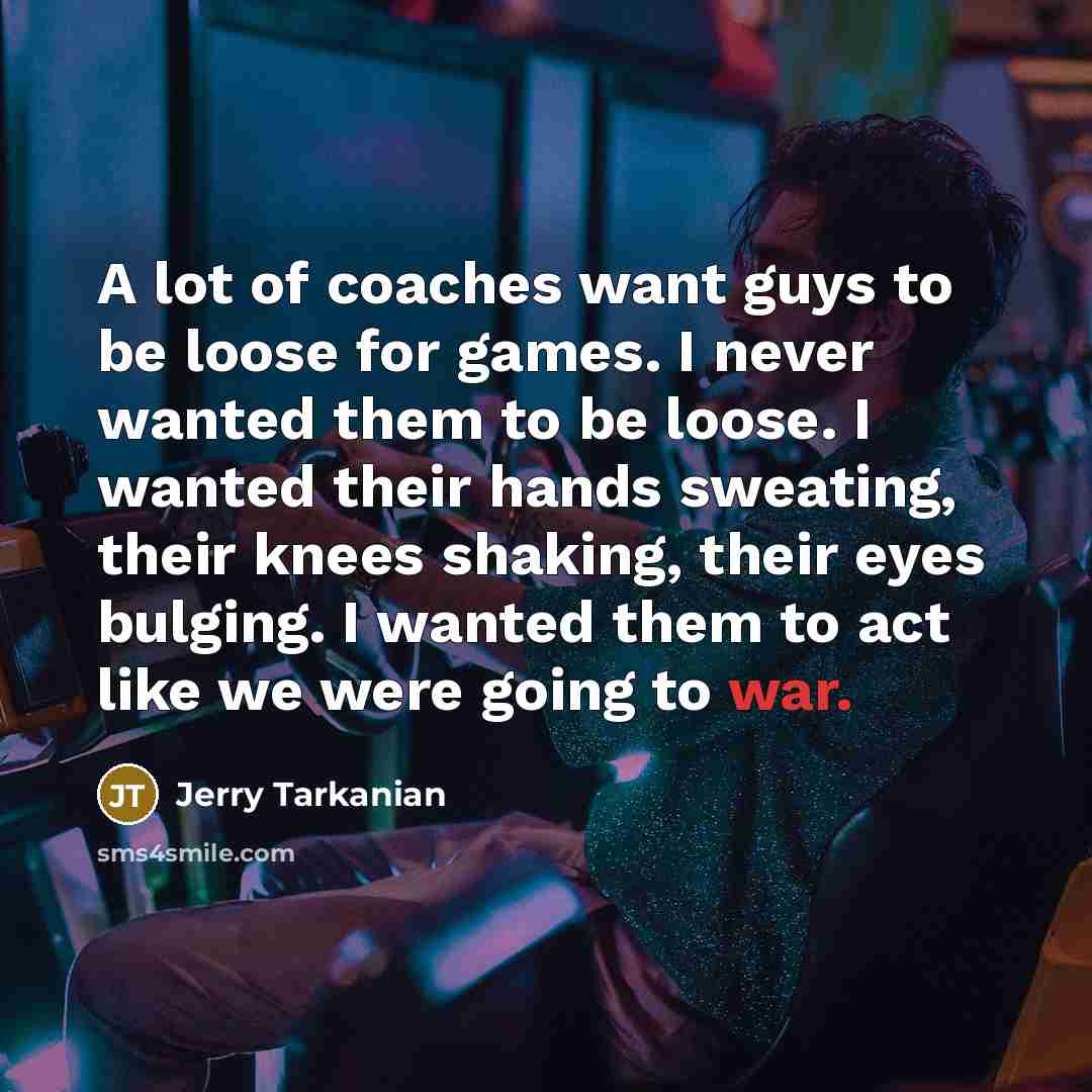 “A lot of coaches want guys to be loose for…” quote by Jerry Tarkanian