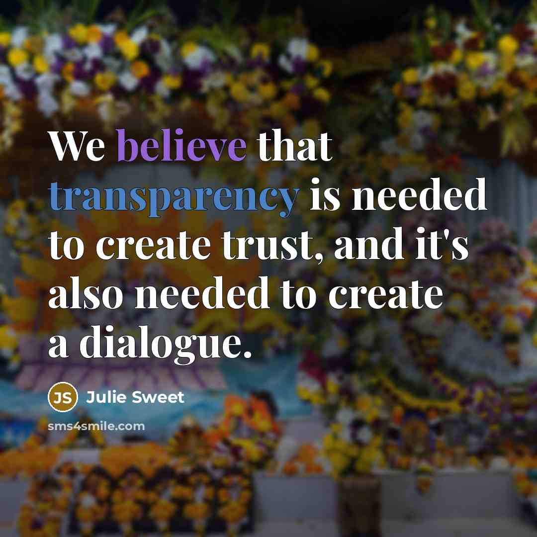 “We believe that transparency is needed to create trust, and…” quote by Julie Sweet