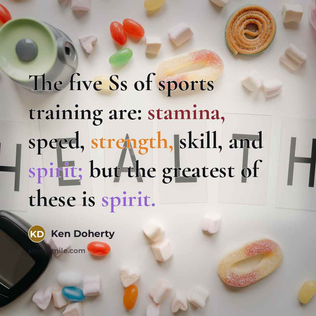“The five Ss of sports training are: stamina, speed, strength,…” quote by Ken Doherty